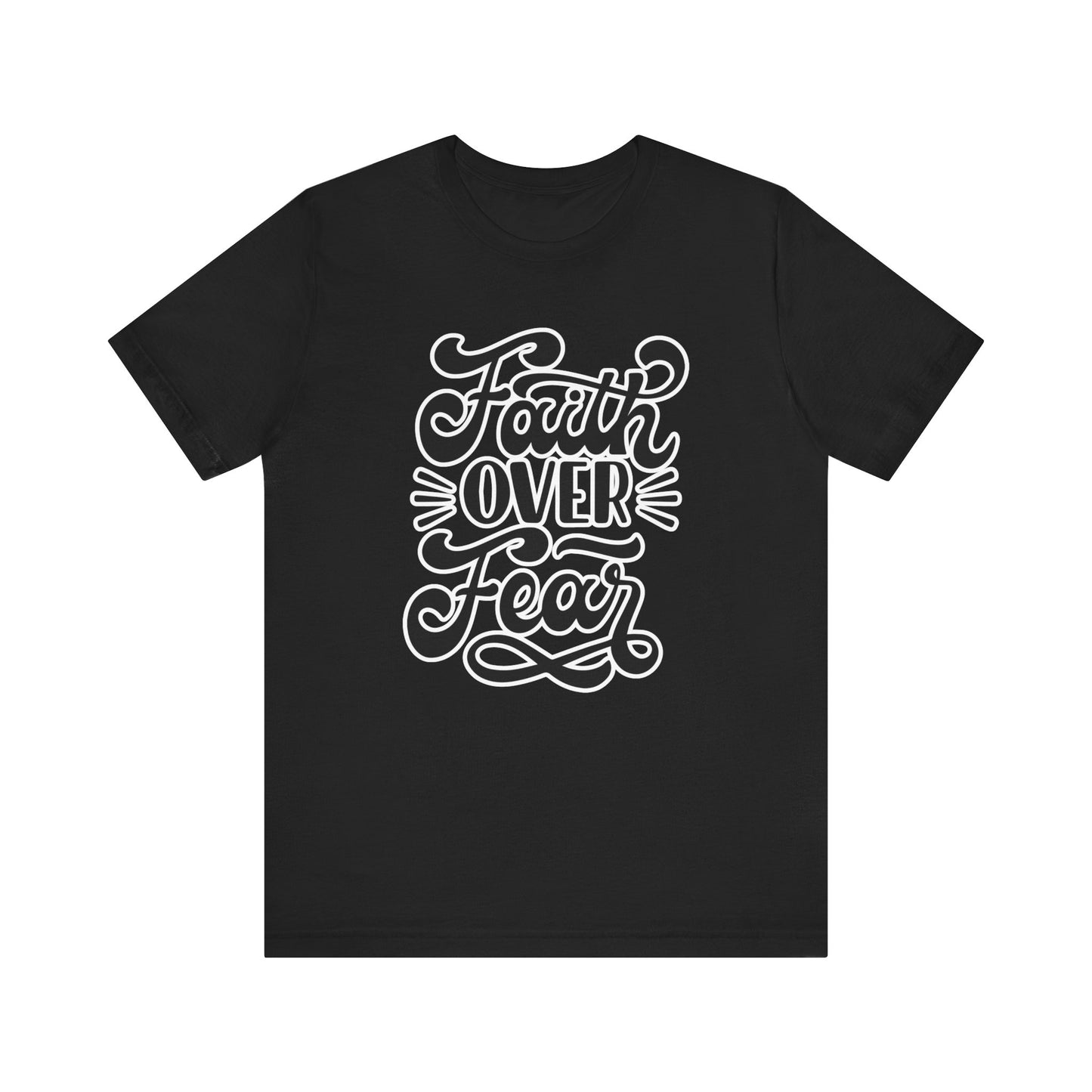 Faith Over Fear Tee - Christian Encouragement Shirt