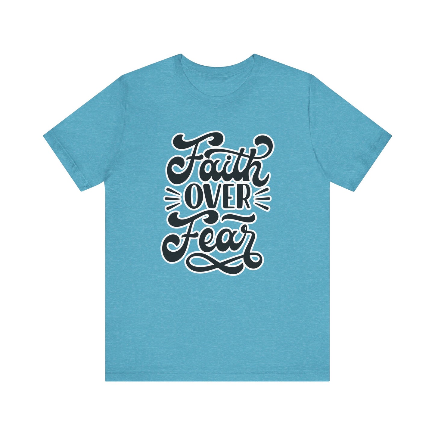 Faith Over Fear Tee - Christian Encouragement Shirt