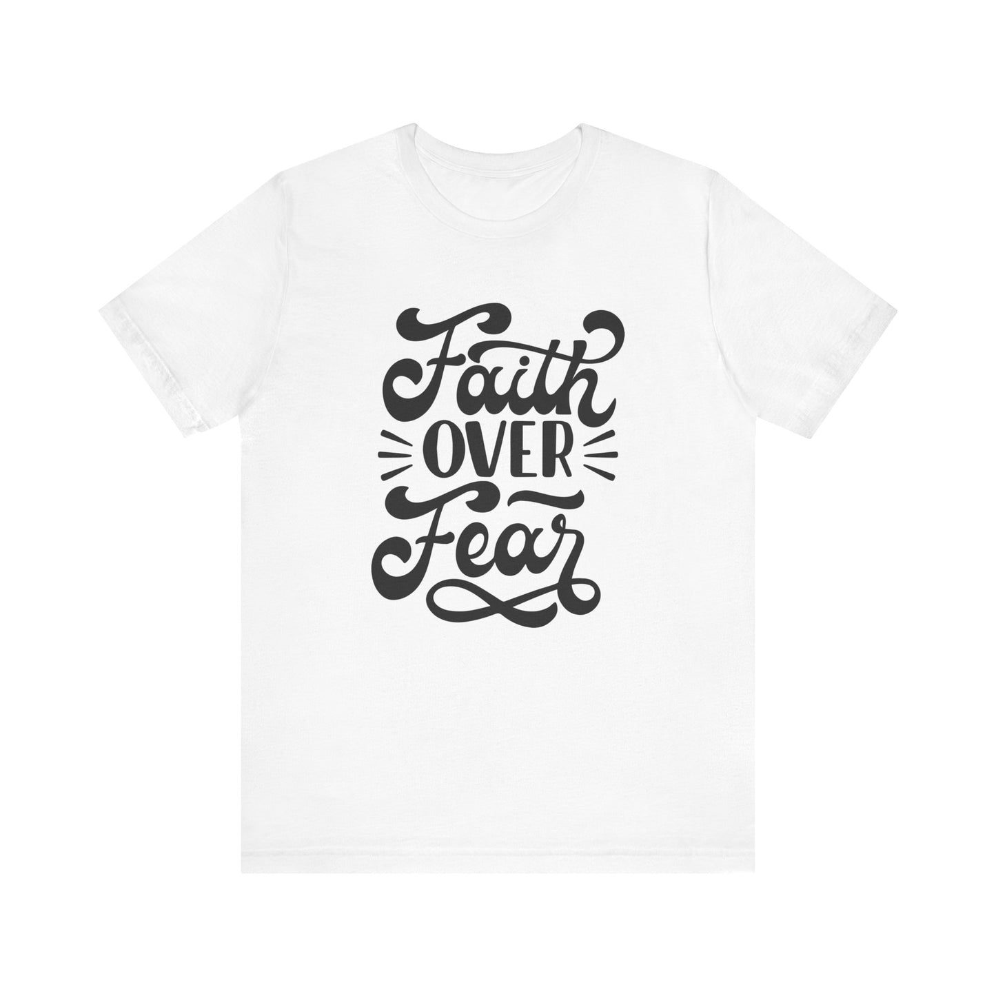 Faith Over Fear Tee - Christian Encouragement Shirt