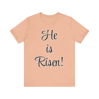 He is Risen T-Shirt | Christian Shirt | Resurrection Sunday Tee