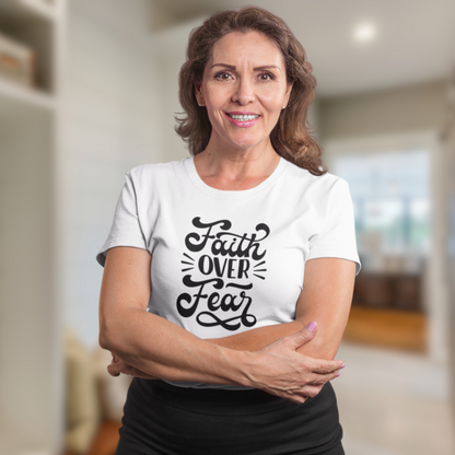 Faith Over Fear Tee - Christian Encouragement Shirt