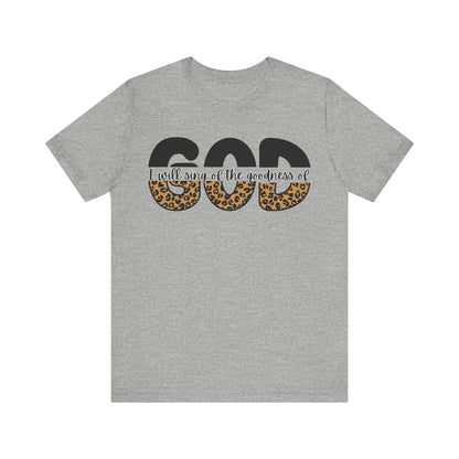 Goodness of God Tee - Faith-Based Worship Shirt